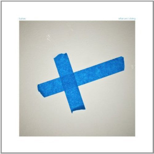 the album cover for Lushes - What Am I Doing