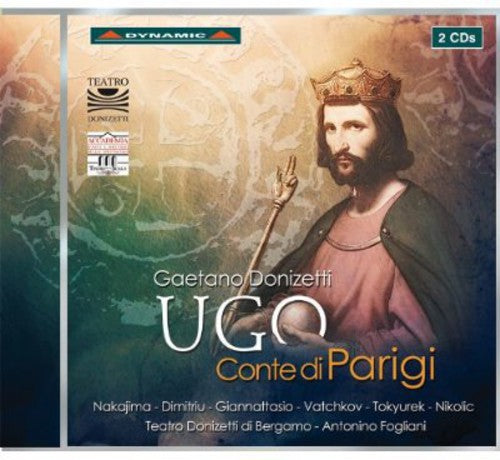 the album cover for Donizetti / Fogliani / Dimitriu / Nakajima - Ugo Conte Di Parigi