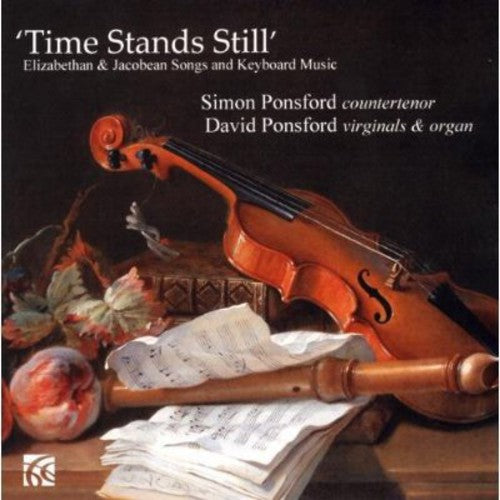 the album cover for Byrd / S Ponsford / Ponsford,D - Time Stands Still: Elizabethan & Jacobean Songs