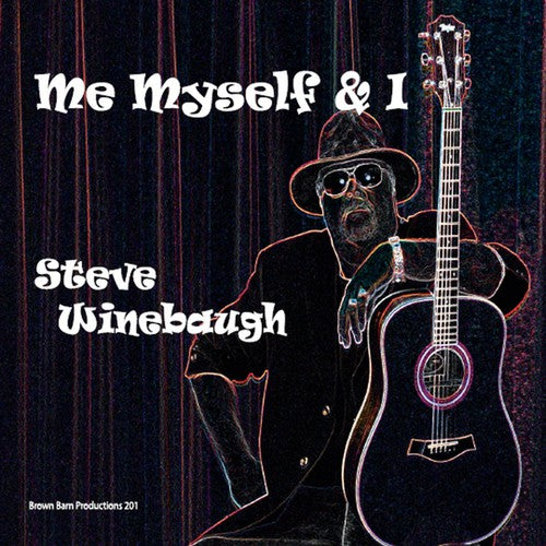 the album cover for Steve Winebaugh - Me Myself & I