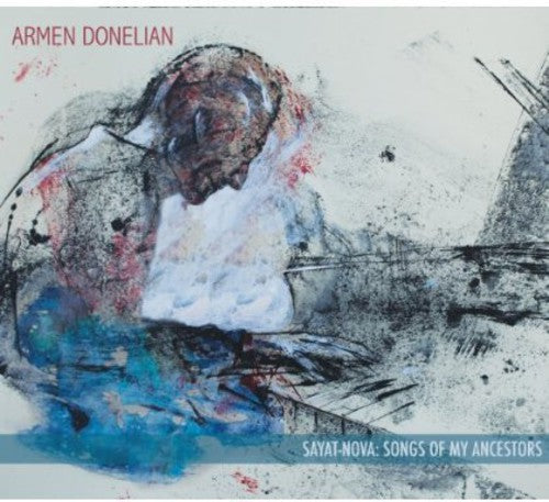 the album cover for Armen Donelian - Sayat-Nova: Songs of My Ancestors