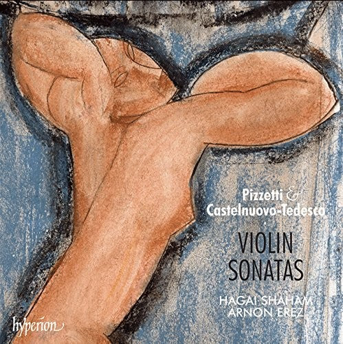 the album cover for Pizzetti / Shaham / Erez - Violin Sonata Tre Canti / Castelnuovo Tedesco