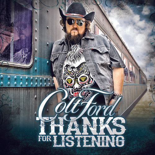 the album cover for Colt Ford - Thanks for Listening