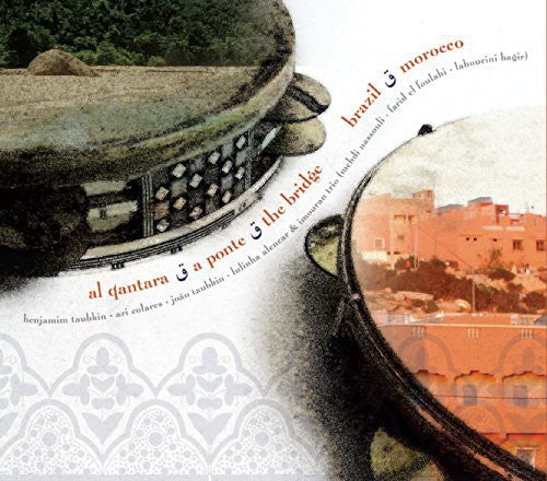 the album cover for Benjamim Taubkin - Al Qantara - the Bridge