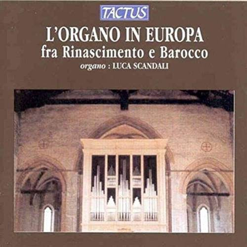 the album cover for Luca Scandali - Organ in Europe: Renaissance to Baroque