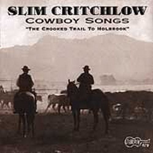 the album cover for Slim Critchlow - Cowboy Songs: Crooked Trail Holbrook