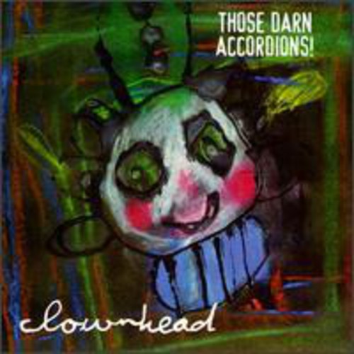 the album cover for Those Darn Accordions! - Clownhead