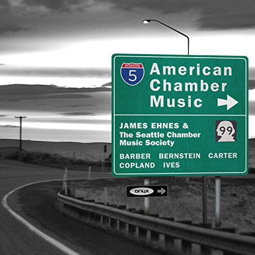 the album cover for Copland / Ives / Barber / Ehnes / Seattle Chamber - American Chamber Music