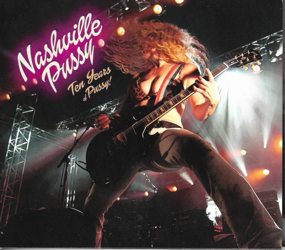 the album cover for Nashville Pussy - Ten Years of Pussy