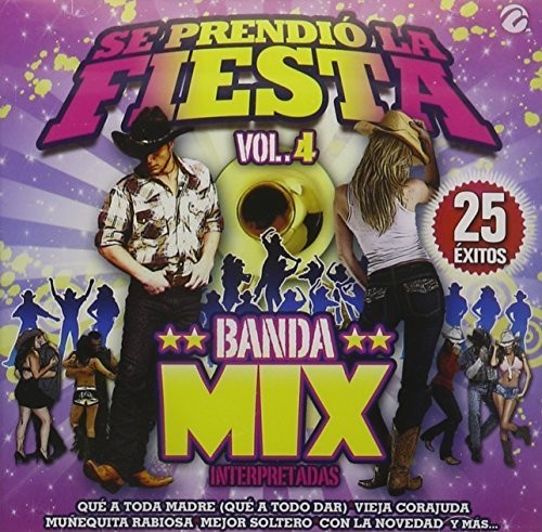 the album cover for Se Prendio La Fiesta 4 Banda Mix / Various - Se Prendio la Fiesta 4 Banda Mix / Various