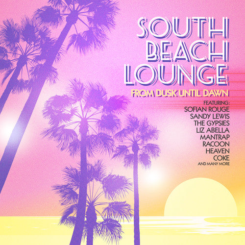 the album cover for South Beach Lounge From Dusk Until Dawn / Var - South Beach Lounge (From Dusk Until Dawn) / Various