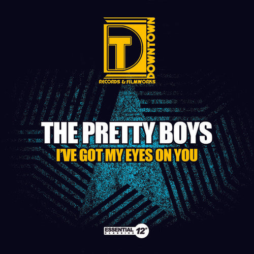 the album cover for The Pretty Boys - I've Got My Eyes on You