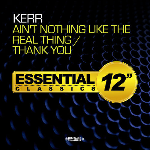 the album cover for Kerr - Ain't Nothing Like the Real Thing / Thank You
