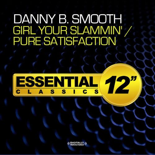 the album cover for Danny B. Smooth - Girl Your Slammin / Pure Satisfaction