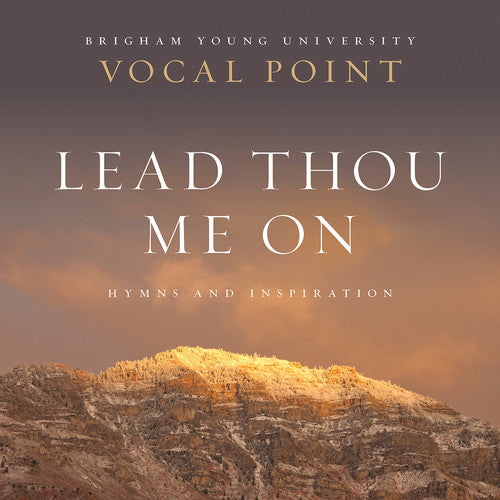 the album cover for Newman / Byu Vocal Point - Lead Thou Me on: Hymns