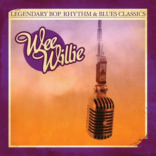the album cover for Wee Willie - Legendary Bop Rhythm & Blues Classics: Wee Willie