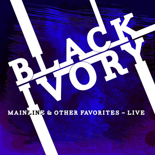 the album cover for Black Ivory - Mainline & Other Favorites: Live