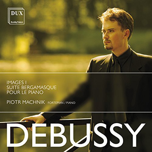 the album cover for Debussy / Machnik - Images I Suite Bergamasque & Pour Le Piano