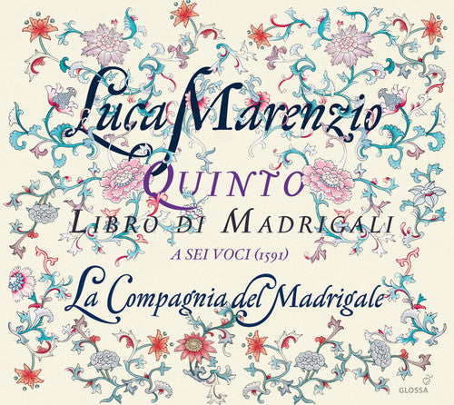 the album cover for Marenzio / La Compagnia Del Madrigale - Quinti Libro Di Madrigali - a Sei Voci