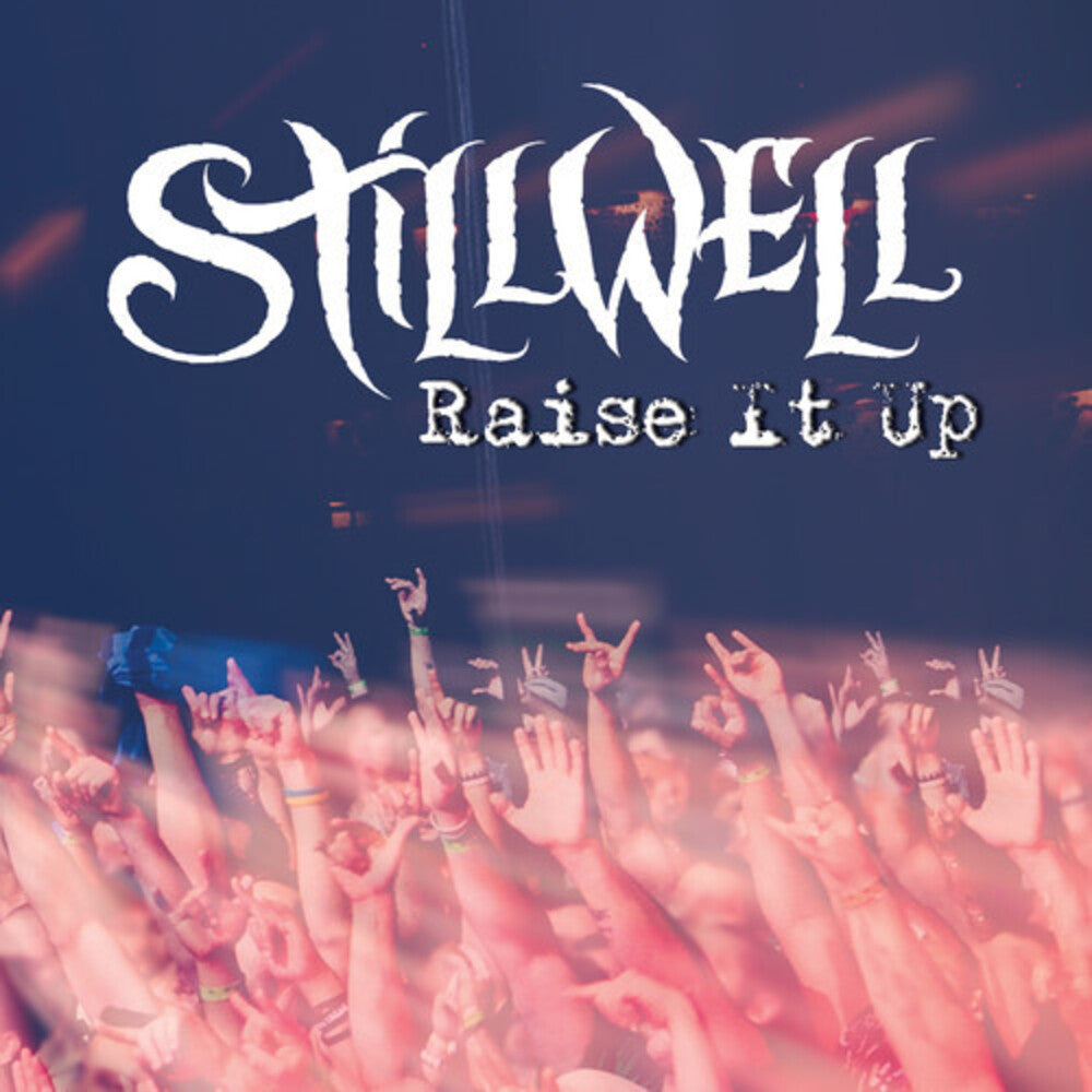 the album cover for Stillwell - Raise It Up