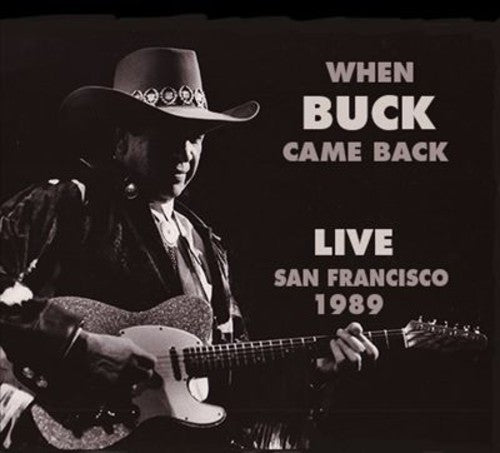the album cover for Buck Owens - When Buck Came Back Live San Francisco 1989