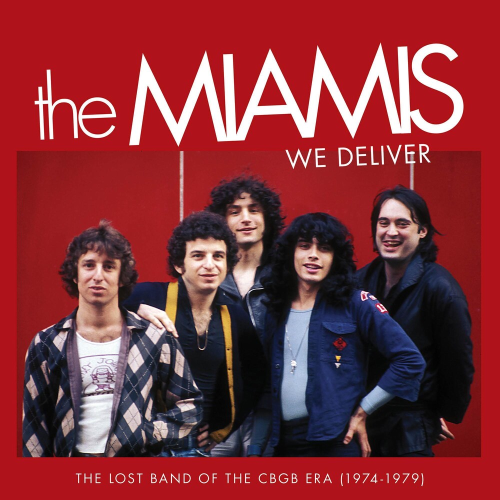 the album cover for The Miamis - We Deliver: The Lost Band Of The CBGB Era (1974-1979)