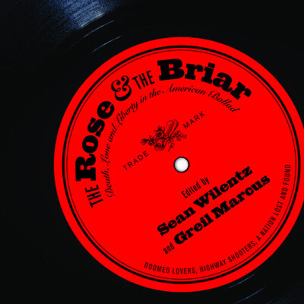 the album cover for Rose & The Briar - The Rose and The Briar: Death, Love and Liberty In The American Ballad