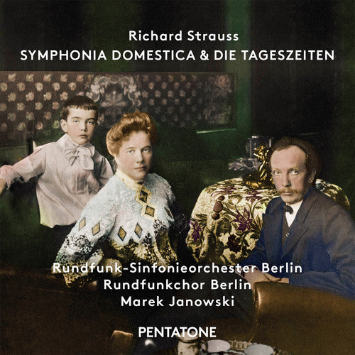the album cover for Strauss / Berlin Radio Choir / Janowski - Symphonia Domestica - Die Tageszeiten