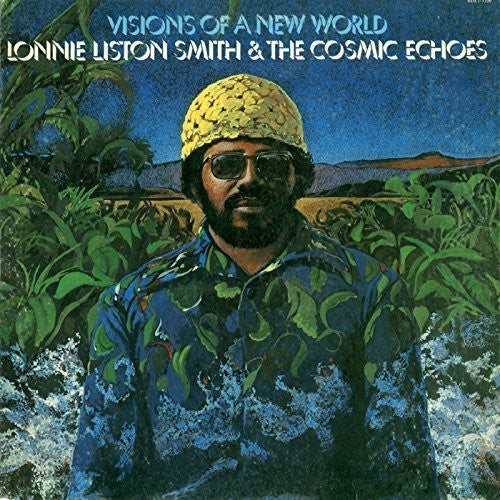 the album cover for Lonnie Smith Liston & Cosmic Echoes - Visions of a New World