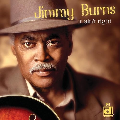 the album cover for Jimmy Burns - It Ain't Right