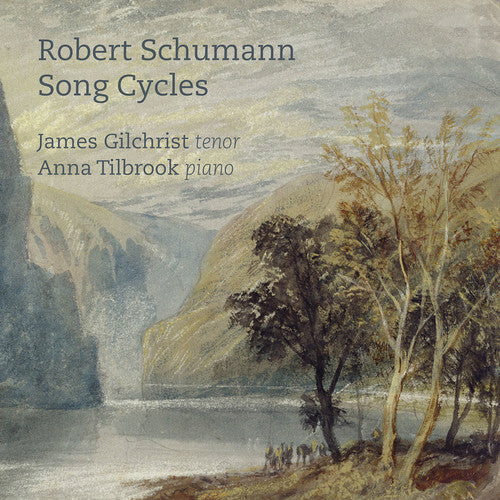 the album cover for Schumann / Gilchrist / Tilbrook - Song Cycles