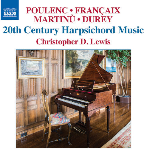 the album cover for Durey / Christopher Lewis D - 20th Century Harpsichord Music