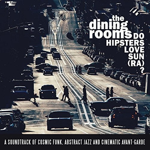 the album cover for Dining Rooms - Do Hipsters Love Sun (Ra)
