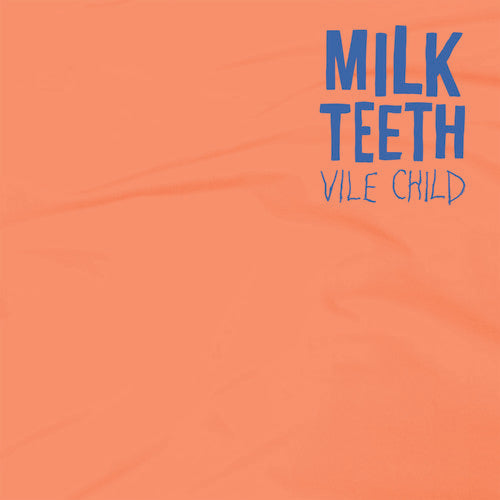 the album cover for Milk Teeth - Vile Child