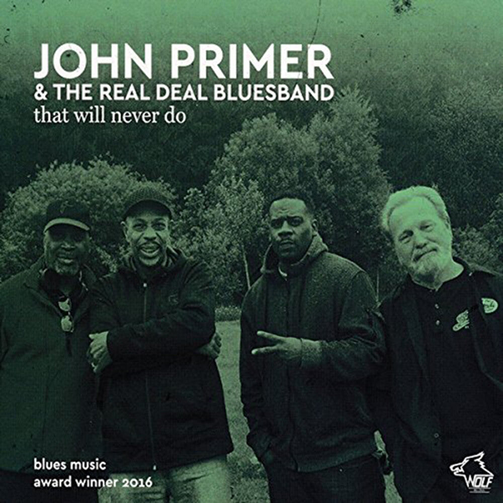 the album cover for John Primer / Real Deal Blues Band - That Will Never Do