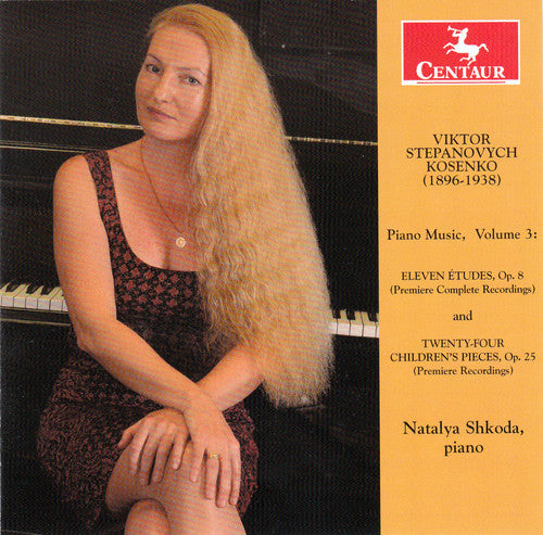 the album cover for Kosenko / Natalya Shkoda - Kosenko: Piano Music, Vol. 3