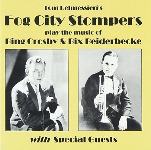 the album cover for Fog City Stompers - Play the Music of Bing Crosby & Bix Beiderbecke