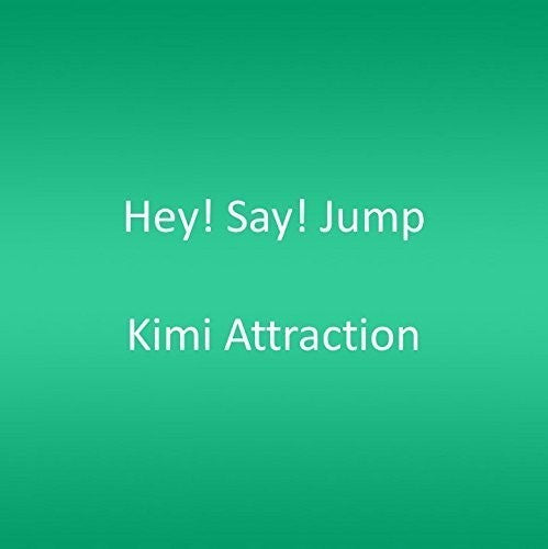 the album cover for Hey! Say! Jump - Kimi Attraction