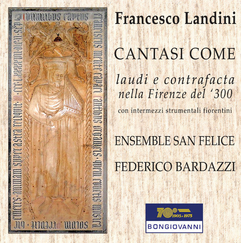 the album cover for Landini / Ensemble San Felice / Bardazzi - Francesco Landini: Lauds & Contrafacts in 14th Century