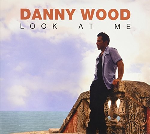 the album cover for Danny Wood - Look At Me