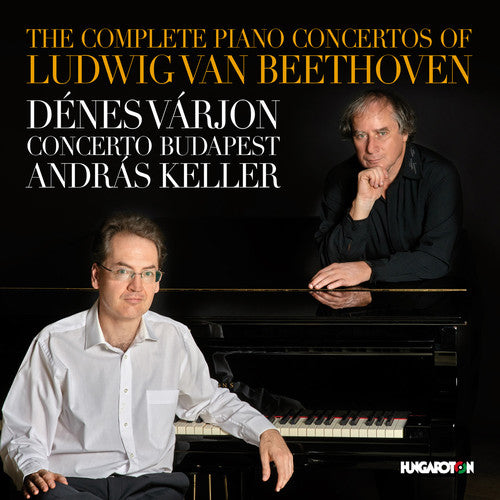 the album cover for Beethoven / Varjon / Concerto Budapest / Keller - The Complete Piano Concertos of Ludwig van Beethoven