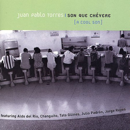 the album cover for Juan Pablo Torres - Son Que Chevere