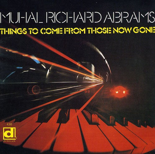 the album cover for Muhal Abrams Richard - Things to Come from Those Now Gone