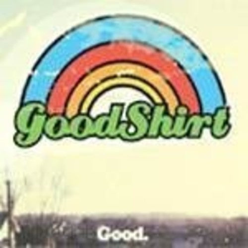 the album cover for Goodshirt - Good
