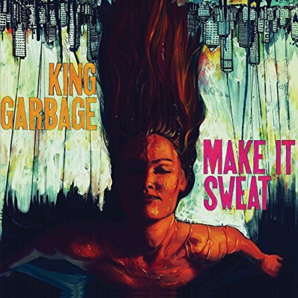 the album cover for King Garbage - Make It Sweat