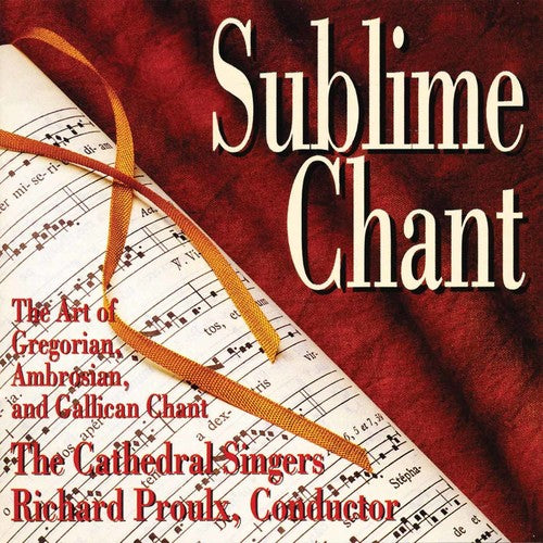 the album cover for The Cathedral Singers, Richard Proulx - Sublime Chant
