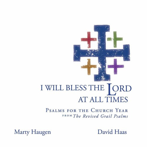 the album cover for David Haas - I Will Bless the Lord at All Times