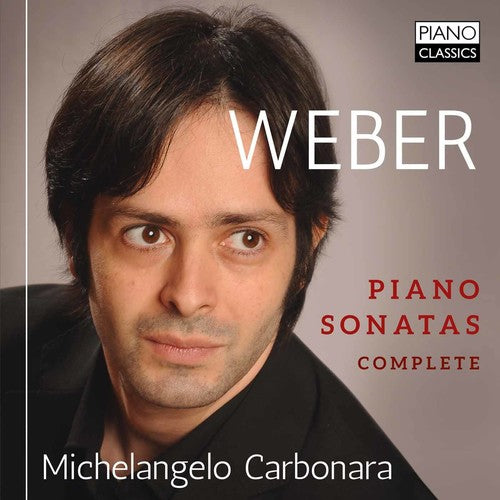 the album cover for Michelangelo Carbonara - Weber: Complete Piano Sonatas