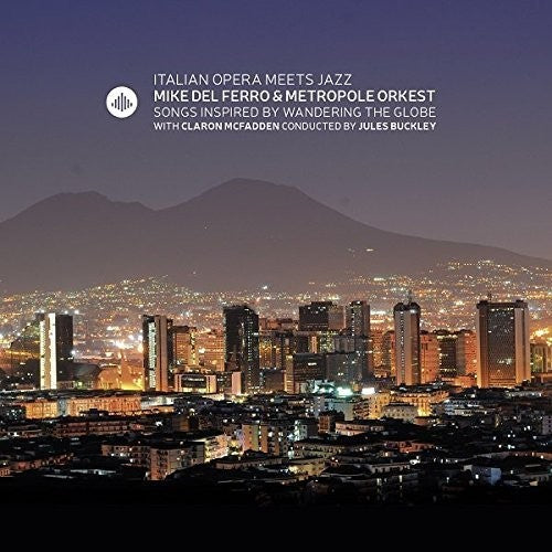 the album cover for Mike Del Ferro - Italian Opera Meets Jazz