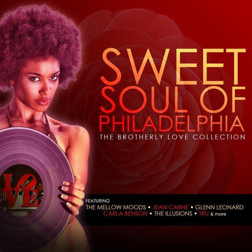 the album cover for Sweet Soul Philadelphia Brotherly Love Coll / Var - The Sweet Soul of Philadelphia: Brotherly Love Collection